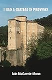 I Had a Château in Provence