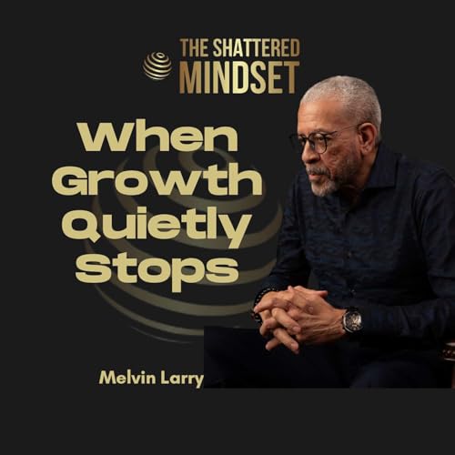Ep 103: When Growth Quietly Stops