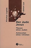 Der Jude Jesus. Thesen eines Juden. Antworten eines Christen. 3491694051 Book Cover