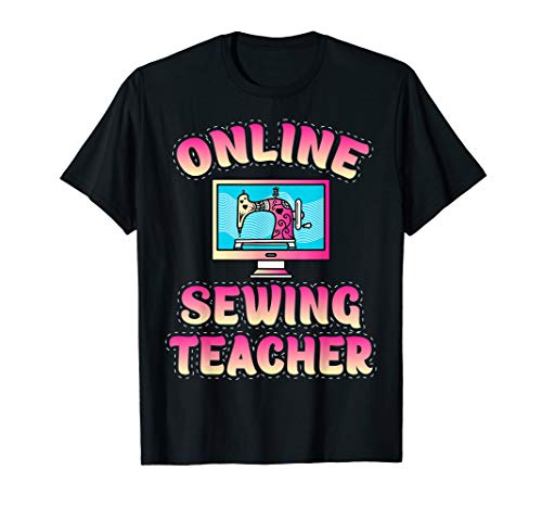 Virtual Learning Online Sewing Teacher T-Shirt