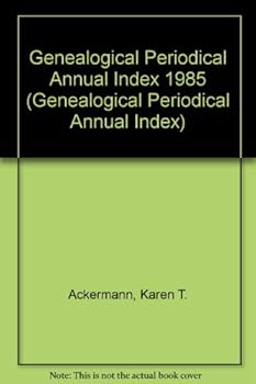 Genealogical Periodical Annual Index 1985 (Genealogical Periodical Annual Index)