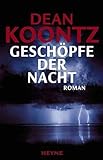 Geschöpfe der Nacht: Roman - Dean Koontz 