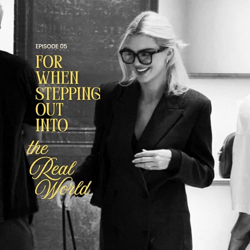 For When Stepping Out into the Real World