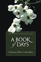 A Book of Days: Haiku Gathered In a North Florida Garden 1597152609 Book Cover