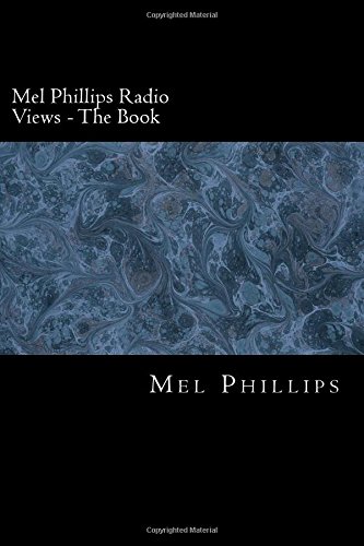 Mel Phillips Radio Views - the Book