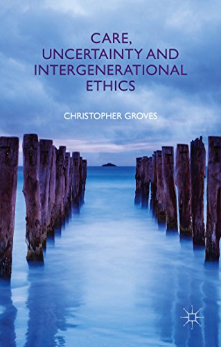 Care, Uncertainty and Intergenerational Ethics view 2