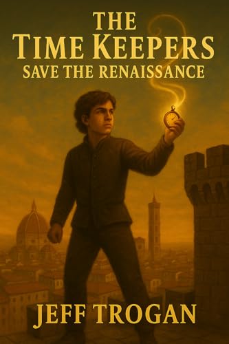 The Time Keepers Save the Renaissance (The Time Keepers Heritage Book 3)