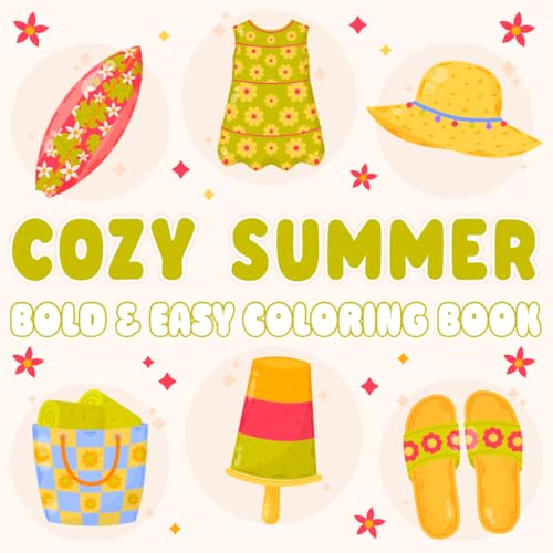 Cozy Summer Bold & Easy Coloring Book: Cute and Easy Seasonal Pages for Kids, Teens, and Adults Who Love Summer Vibes