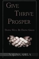 Give Thrive Prosper: Doing Well By Doing Good 0615721060 Book Cover