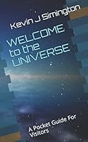 Welcome to the Universe : A Pocket Guide for Visitors 1671228359 Book Cover