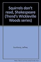 Squirrels don't read, Shakespeare (Trend's Wickleville Woods series) 1889319732 Book Cover