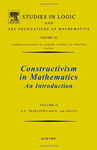 Constructivism in Mathematics: An Introduction. (Studies in Logic and the Foundations of Mathematics, Vol. 123)