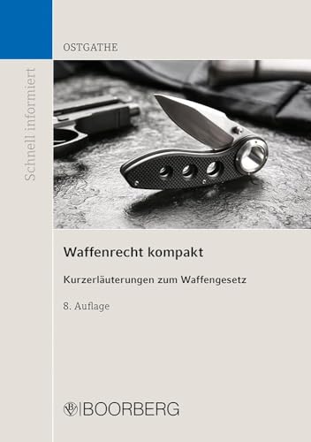 Waffenrecht kompakt: Kurzerläuterungen zum Waffengesetz