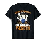 Aus Dem Weg Ihr Lappen Der König Will Kegeln Für Sportkegler T-Shirt