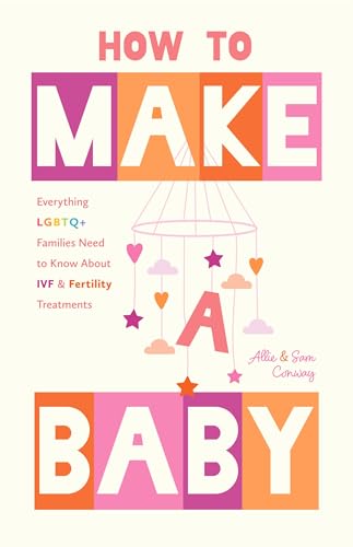 How to Make a Baby: Everything LGBTQ+ Families Need to