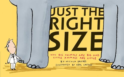 Just the Right Size: Why Big Animals Are Big and Little Animals Are Little (Animal Science)