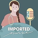 Imported Nurse™ Podcast