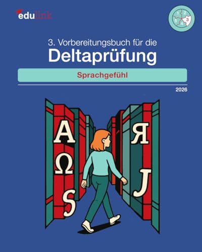 3. Vorbereitungsbuch für die Deltaprüfung: Sprachgefühl (Vorbereitung für die Deltaprüfung der Universitäten und der Pädagogischen Hochschulen des Landes Baden-Württemberg 2026, Band 4)
