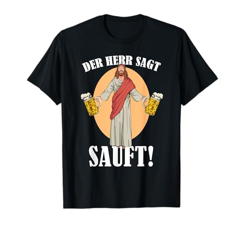 The Lord Sagt Sauft Jesus Beer Alcohol Drinking Celebration Party