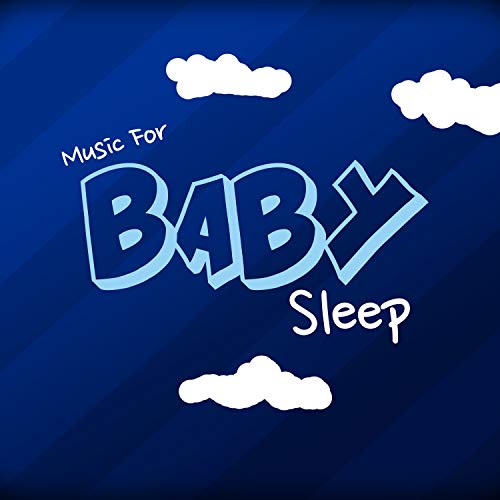 Music For Baby Sleep by Baby Mozart & Baby Songs Academy & Baby Songs