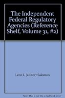 The Independent Federal Regulatory Agencies B000L2YRME Book Cover