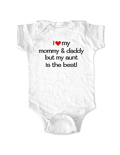 I Love My Mommy and Daddy but My Aunt is The Best - Cute Funny Baby one Piece Bodysuit (18 Months Bodysuit, White)