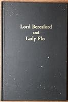 Lord Beresford and Lady Flo, B0006CSGTE Book Cover