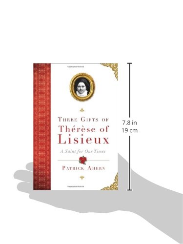 Three Gifts of Therese of Lisieux: A Saint for Our Times