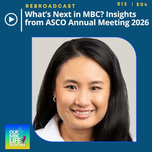 S12 E04 What&rsquo;s Next in MBC? Insights from ASCO Annual Meeting 2026