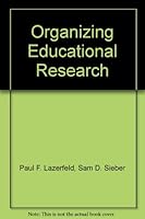 Organizing Educational Research B000KZNXJK Book Cover