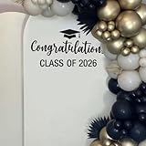 Congratulations Class of 2026 Decal for Balloon Arch - Graduation Decorations for Congrats Grad Party, High School College Graduate Event Planner Vinyl Decal