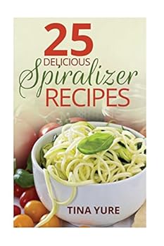 Paperback 25 Delicious Spiralizer Recipes Book