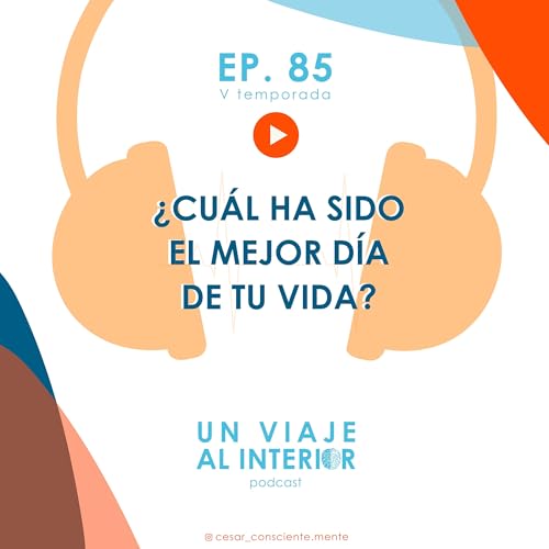 05x85 &iquest;Cu&aacute;l ha sido el mejor d&iacute;a de tu vida?