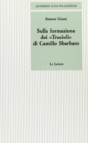 Sulla Formazione Dei «Trucioli» Di Camillo Sbarbaro