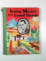 Seeing Mexico with Lowell Thomas accompanied by Rex Barton B09ZJ4TNYD Book Cover