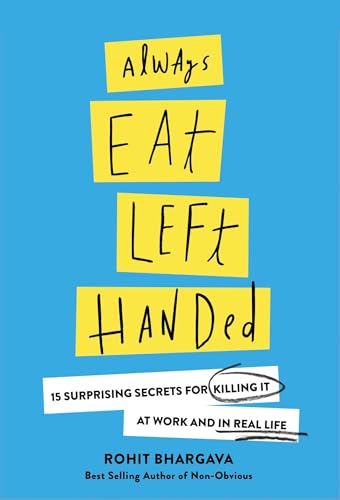 Always Eat Left Handed: 15 Surprising Secrets For Killing It