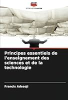 Principes essentiels de l'enseignement des sciences et de la technologie (French Edition) 3330824867 Book Cover