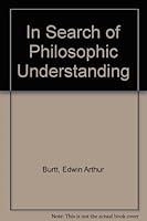 In Search of Philosophic Understanding B0007EB9QS Book Cover