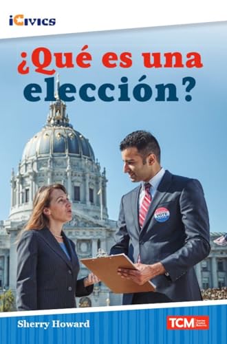 ¿Qué es una elección? (iCivics) (Spanish Edition)