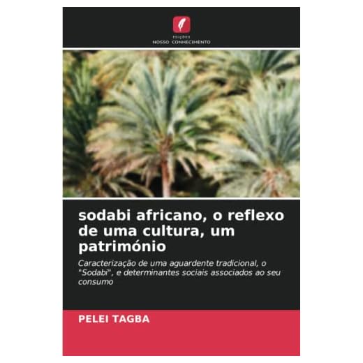 sodabi africano, o reflexo de uma cultura, um património: Caracterização de uma aguardente tradicional, o "Sodabi", e determinantes sociais associados ao seu consumo