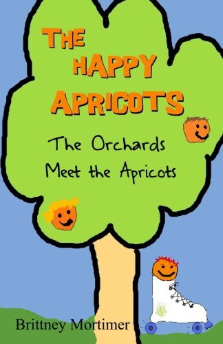 The Happy Apricots: The Orchards Meet The Apricots