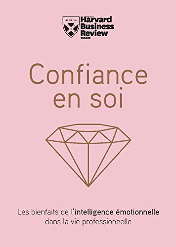 Confiance en soi : Les bienfaits de l'intelligence émotionnelle dans la vie professionnelle PDF