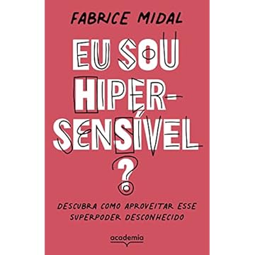 Capa do livro Eu sou hiper-sensível?: Descubra como aproveitar esse superpoder desconhecido