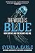 The World Is Blue: How Our Fate and the Ocean's Are One