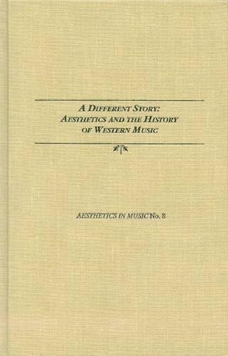 A Different Story: Aesthetics and the History of Western Music
