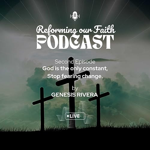 God is the only constant, Stop fearing change.