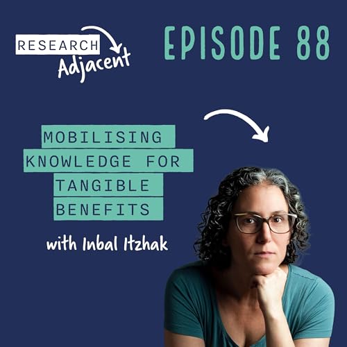 Mobilising knowledge for tangible benefits with Inbal Itzhak (Episode 88)