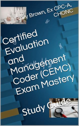 Certified Evaluation and Management Coder (CEMC) Exam Mastery: Study Guide cover