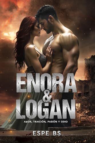 ENORA & LOGAN: (Saga 2050 nº1) Novela Romántica   Amor, Traición, Pasión y Odio.