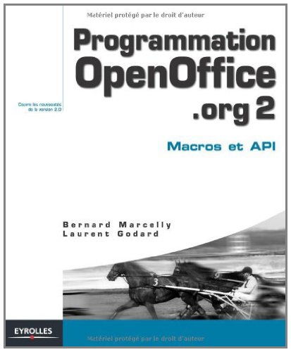 Télécharger Programmation OpenOffice.org 2 : Macros OOoBasic et API Francais PDF